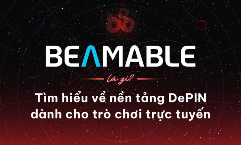 Khám Phá Beamable Nền Tảng DePIN Độc Đáo Cho Trò Chơi Online